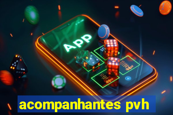 acompanhantes pvh